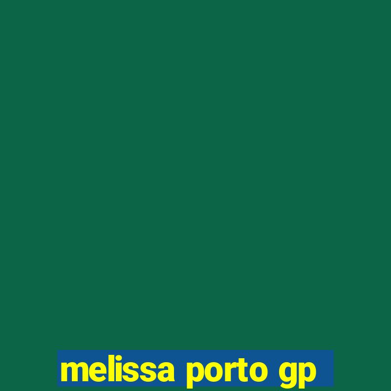 melissa porto gp